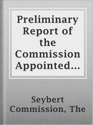 cover image of Preliminary Report of the Commission Appointed by the University of Pennsylvania to Investigate Modern Spiritualism